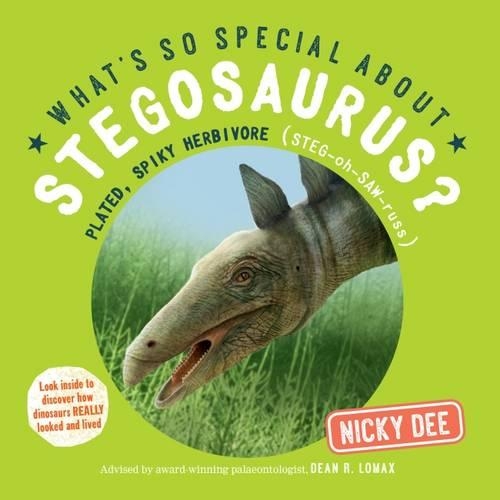 What's So Special About Stegosaurus: Look Inside to Discover How Dinosaurs Really Looked and Lived - What's So Special About Dinosaurs? (Paperback)