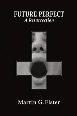 Future Perfect: A Resurrection (Paperback)