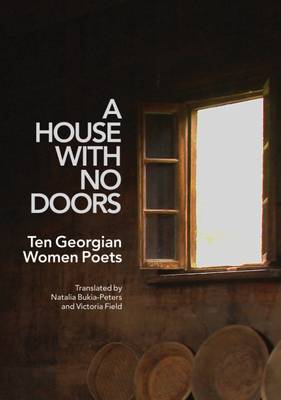 A House with No Doors: Ten Georgian Women Poets (Paperback)