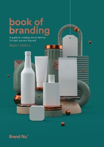 Book of Branding: a guide to creating brand identity for start-ups and beyond (Paperback)
