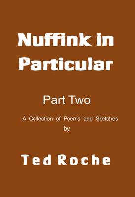 Nuffink in Particular: Part two: A Collection of Poems and Sketches (Paperback)