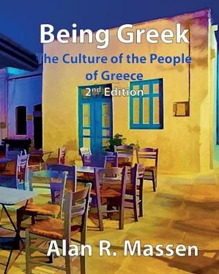 Being Greek - The Culture of the People of Greece (Paperback)