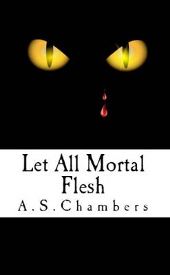 Let All Mortal Flesh (Paperback)