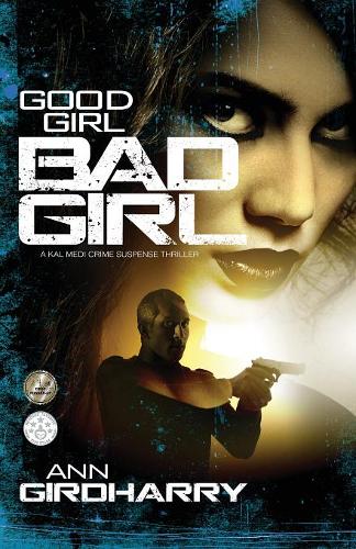 Good Girl Bad Girl: A Crime Thriller - Kal Medi 1 (Paperback)