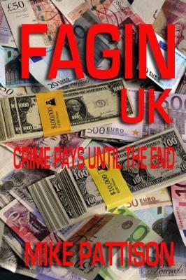 FAGIN UK: Part 1 of 3 1: Crime pays until the end... (Paperback)