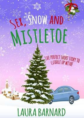 Sex, Snow & Mistletoe (Paperback)