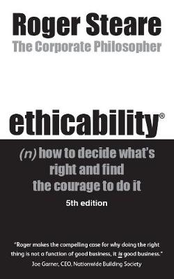 ethicability (n): how to decide what's right and find the courage to do it (Paperback)