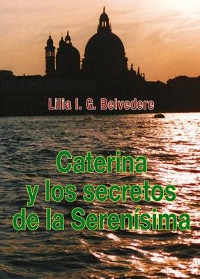 Caterina: Y los secretos de la Serenisima - Caterina 3 (Paperback)