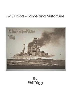 HMS Hood - Fame and Misfortune: The Loss of HMS Hood during the Battle of the Denmark Strait (Paperback)