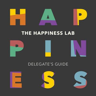 The Happiness Lab - Delegate's Guide (Paperback)