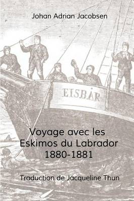 Voyage avec les Eskimos du Labrador, 1880-1881 (Paperback)