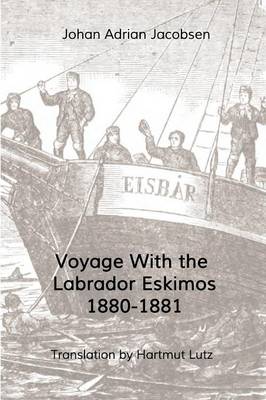 Voyage with the Labrador Eskimos, 1880-1881 (Paperback)