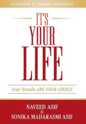 It's Your Life: Your Results Are Your Choice (Hardback)