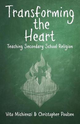 Transforming the Heart: Teaching Secondary School Religion (Paperback)