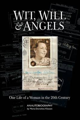 Wit, Will & Angels: One Life of a Woman in the 20th Century (Paperback)
