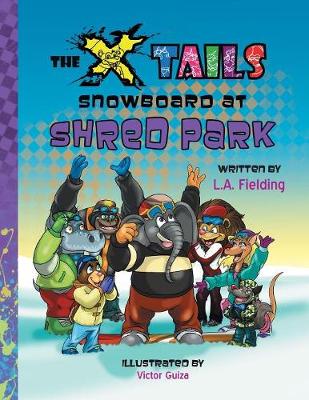 The X-Tails Snowboard at Shred Park - X Tails (Paperback)