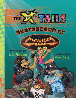 The X-Tails Skateboard at Monster Ramp - X-Tails (Paperback)
