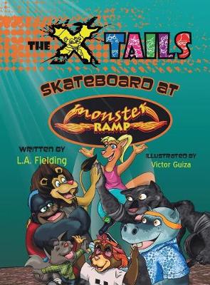 The X-Tails Skateboard at Monster Ramp - X-Tails (Hardback)