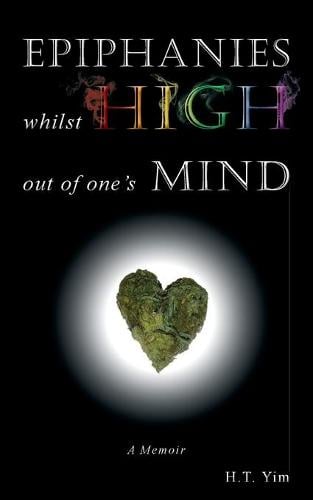 Epiphanies Whilst High Out of One's Mind (Paperback)