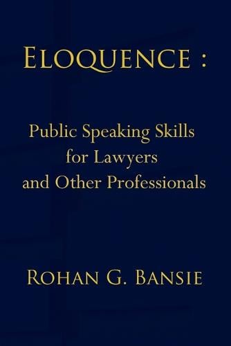 Eloquence: Public Speaking Skills for Lawyers and Other Professionals (Paperback)