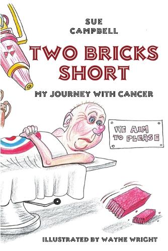 Two Bricks Short: My Journey with Cancer (Paperback)