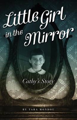 Little Girl in the Mirror: Cathy's Story (Paperback)