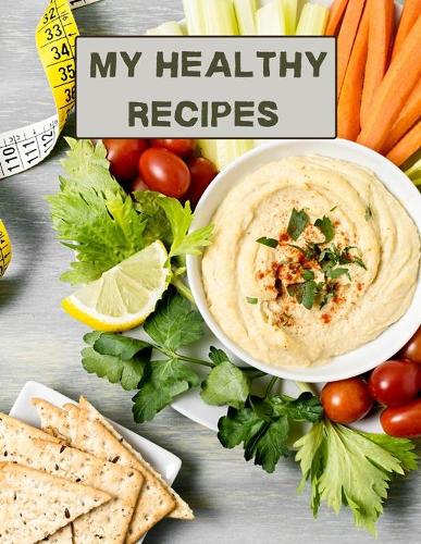 My healthy recipes: XXL cookbook to note down your favorite recipes- Blank Recipe Book Journal- Blank Recipe Book- Blank Cookbook (Paperback)