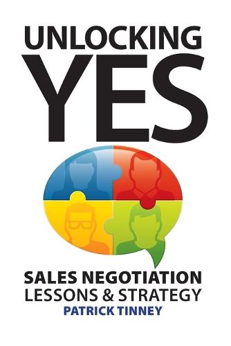 Unlocking Yes: Sales Negotiation Lessons & Strategy (Paperback)