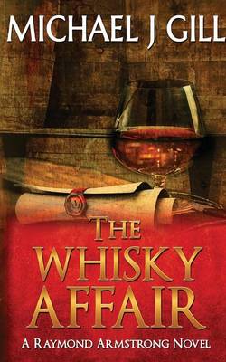 The Whisky Affair: Raymond Armstrong Novel (Paperback)