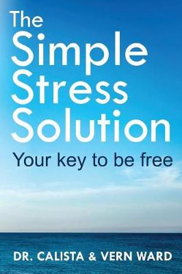 The Simple Stress Solution: Your Key to Be Free (Paperback)