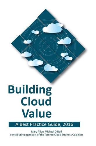 Building Cloud Value: A Best Practice Guide, 2016 (Hardback)