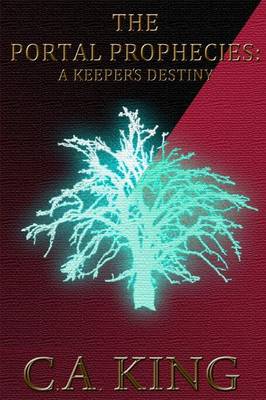 The Portal Prophecies: A Keeper's Destiny (Paperback)