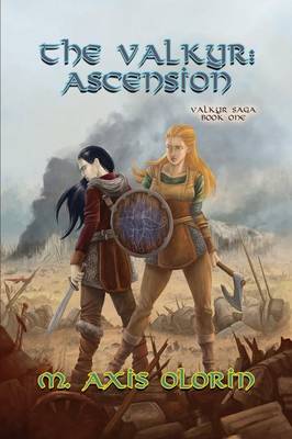 The Valkyr Ascension: Valkyr Saga Book One - Valkyr Saga 1 (Paperback)