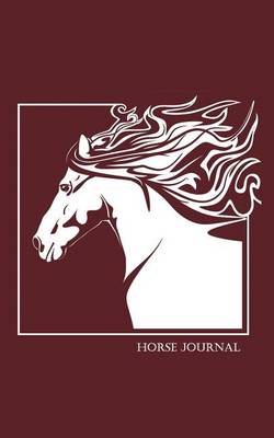 Horse Journal: A Diary to Record Your Thoughts and Log Your Day (Paperback)