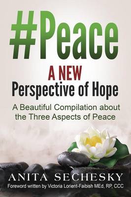 #Peace - A New Perspective of Hope: A Beautiful Compilation about the Three Aspects of Peace (Paperback)