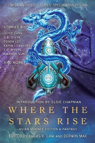 Where the Stars Rise: Asian Science Fiction and Fantasy - Laksa Anthology Series: Speculative Fiction (Paperback)