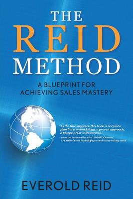 The Reid Method: A Blueprint for Achieving Sales Mastery (Paperback)