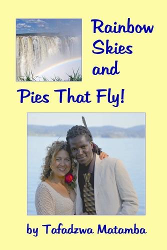 Rainbow Skies and Pies That Fly (Paperback)