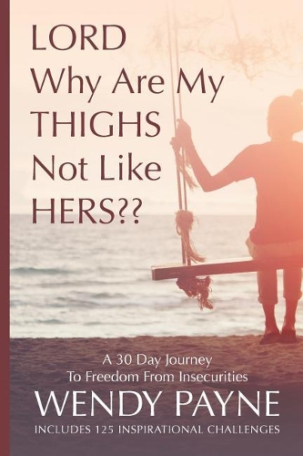 Lord Why Are My Thighs Not Like Hers (Paperback)