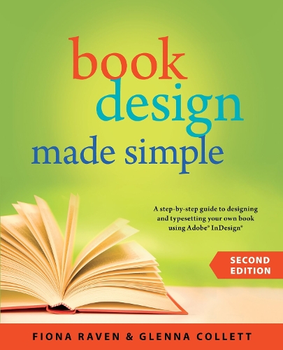 Book Design Made Simple, 2nd Ed.: A Step-By-Step Guide to Designing & Typesetting Your Own Book Using Adobe Indesign (Paperback)