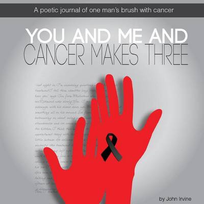 You and Me and Cancer Makes Three (Paperback)