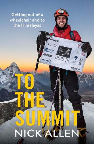 To the Summit: Getting out of a wheelchair and to the Himalayas (Paperback)