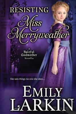 Resisting Miss Merryweather - Baleful Godmother 2 (Paperback)
