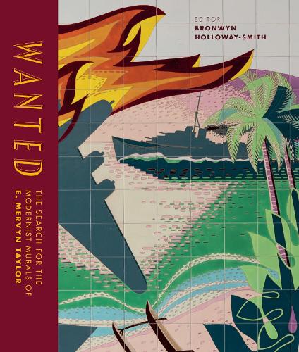 Wanted: The search for the modernist murals of E. Mervyn Taylor (Hardback)