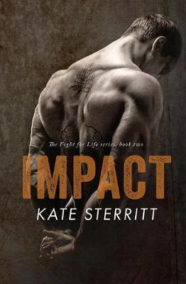 Impact (the Fight for Life Series Book 2) - Fight for Life 2 (Paperback)