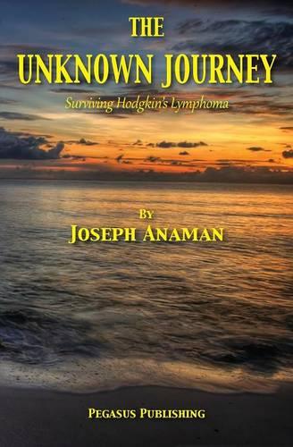 The Unknown Journey: Surviving Hodgkin's Lymphoma (Paperback)