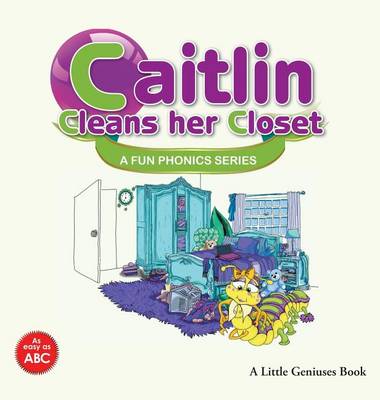 Caitlin Cleans Her Closet: A Fun Phonics Series (Hardback)