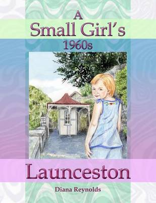A Small Girl's 1960s Launceston (Paperback)