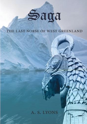 Saga: The Last Norse of West Greenland (Paperback)