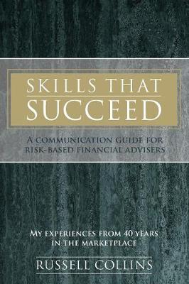 Skills That Succeed: A Communication Guide for Risk-Based Financial Advisers (Paperback)
